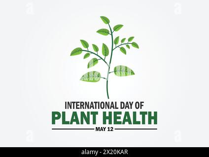 International Day of Plant Health. May 12. Holiday concept. Template for background, banner, card, poster with text inscription. Stock Vector