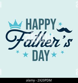 Happy fathers day typography design with a mustache, crown and stars. Dad my king illustration. Best dad ever t shirt design. Fathers day celebrating Stock Vector
