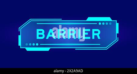 Futuristic hud banner that have word barrier on user interface screen on blue background Stock Vector