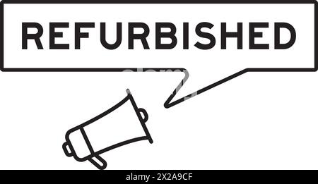 Megaphone icon with speech bubble in word refurbished on white background Stock Vector