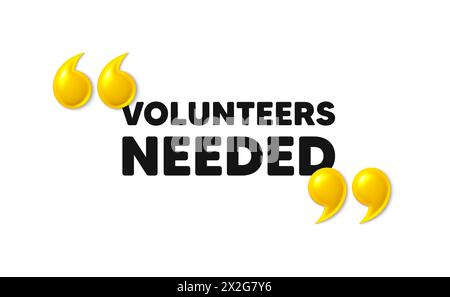 Volunteers needed symbol. Volunteering service sign. 3d quotation marks. Vector Stock Vector