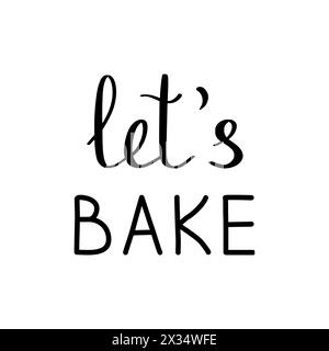 Lets bake hand written lettering, for baked goods or bakery, vector illustration Stock Vector