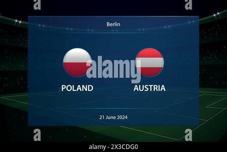 Poland vs Austria. Europe football tournament 2024, Soccer scoreboard broadcast graphic template Stock Vector