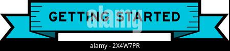 Ribbon label banner with word getting started in blue color on white background Stock Vector