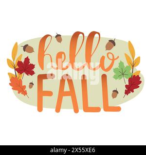 Hello Fall cute lettering, custom calligraphy with autumn leaves on white background. Elements for posters, invitations, banners, placards. Vector ill Stock Vector