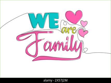Single continuous line drawing of motivational and inspirational lettering typography quote - We are Family. Calligraphic design for print, card, bann Stock Vector