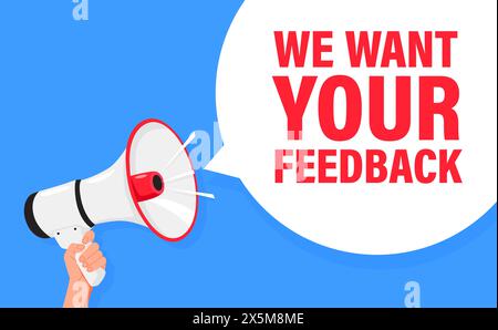 We Want Your Feedback. Hand hold megaphone speaker for announce. Attention please. Shouting people, advertisement speech symbol Stock Vector