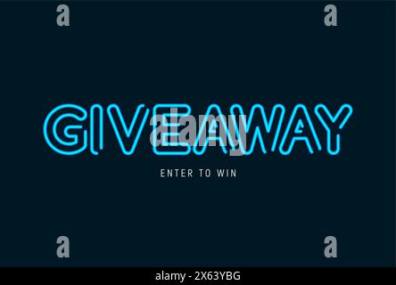 Neon sign giveaway announcement, vibrant blue on dark background. Enter this giveaway to win exciting prizes, a neon giveaway Stock Vector