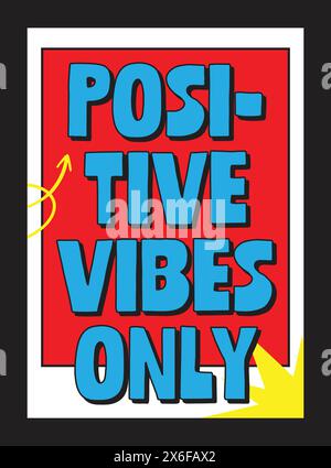 Positive Vibes Only, poster for bedroom, home, house or living room, graphic art, cool design Stock Vector