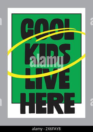 Cool Kids Live Here, poster for bedroom, home, house or living room, graphic art, cool design Stock Vector