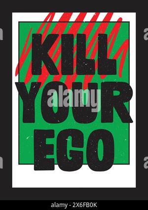 Kill Your Ego, poster for bedroom, home, house or living room, graphic art, cool design Stock Vector