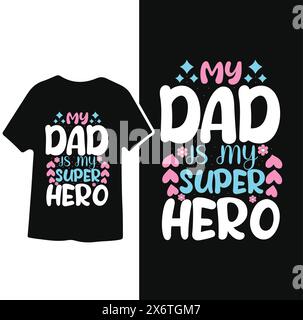 My Dad is My Super Hero, Father's Day T-shirt Design Stock Vector