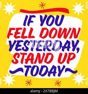 If you fell down yesterday, stand up today Quote - Hand Lettered vintage grocery store signage style. Inspirational Quotes Collection. Stock Vector