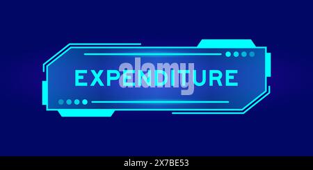 Futuristic hud banner that have word expenditure on user interface screen on blue background Stock Vector