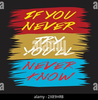 If you never try you will never know typography and lettering motivational quotes Stock Vector