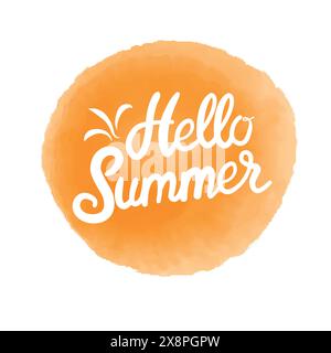 Hello Summer phrase on colored spot. Summer Time logo Templates. Isolated Typographic Design Label. Summer Holidays lettering for invitation Stock Vector
