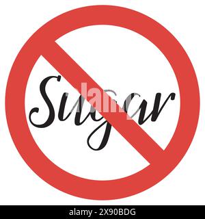No sugar. The handwritten word sugar is in prohibition sign. Handlettering. Inscription in English. Black word, red no symbol on white background. Stock Vector