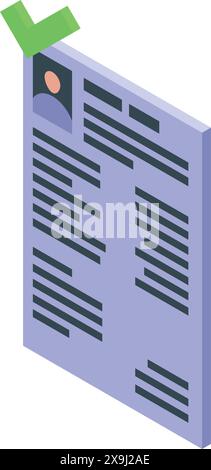 Approved isometric resume document icon with check mark for job application. Employment. And career opportunities Stock Vector