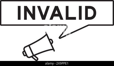 Megaphone icon with speech bubble in word invalid on white background Stock Vector