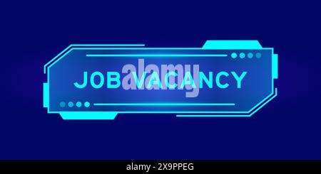 Futuristic hud banner that have word job vacancy on user interface screen on blue background Stock Vector