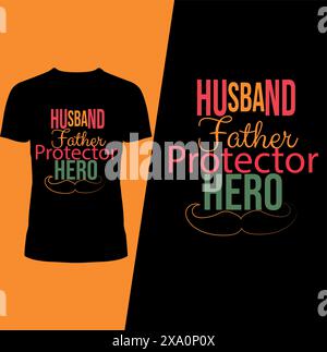 Husband Father Protector Hero, Father's Day T-shirt Design Stock Vector