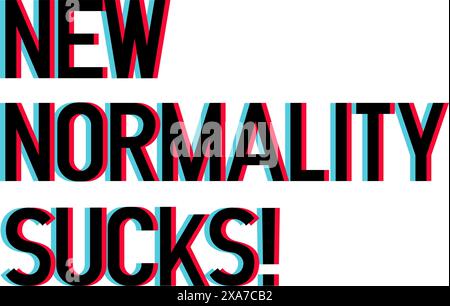 New Normality Sucks! lettering art with 3d glasses effect over white blackground. T shirt and stamps concept Stock Vector