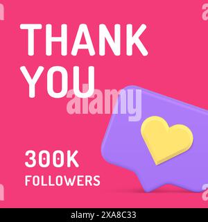 Thank you 300k follower internet blog anniversary social media post design template realistic vector illustration. Thanksgiving cyberspace communicati Stock Vector
