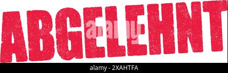 Vector illustration of the word Abgelehnt (Rejected in German) in red ink stamp Stock Vector