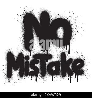 graffiti No mistake text sprayed in black over white. Stock Vector