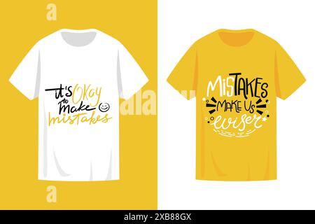 T shirt print design with a motivational quotes Its okay to make mistakes and Mistakes make us wiser. Vector illustration Stock Vector