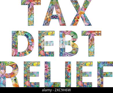 Hand-painted art design. Hand drawn illustration words TAX DEBT RELIEF for t-shirt and other decoration Stock Vector