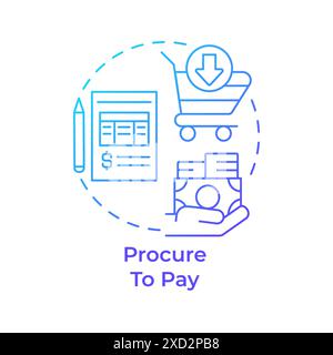 Procure to pay blue gradient concept icon Stock Vector