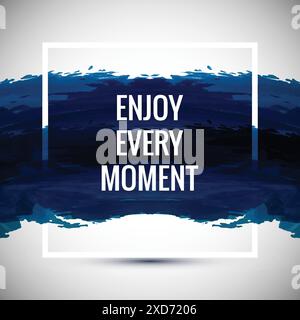 enjoy every moment background Stock Vector