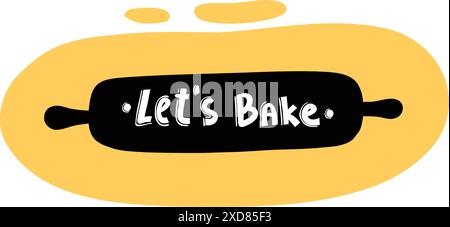 Cooking food lettering Lets bake. Kitchen badge logo, baking food typography and cook label vector Stock Vector
