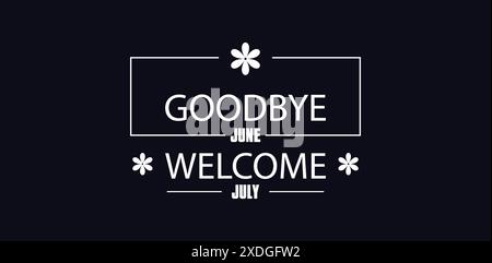 Saying Goodbye to June and Embracing July Stock Vector