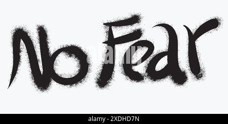 Sprayed no fear font graffiti with over spray in black over white.Vector Illustration for printing, backgrounds, posters, stickers. Stock Vector