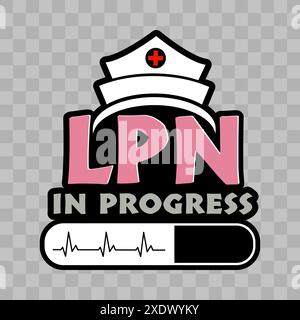 LPN in Progress, LPN sticker, LPN nurse, Nurse sticker Stock Vector