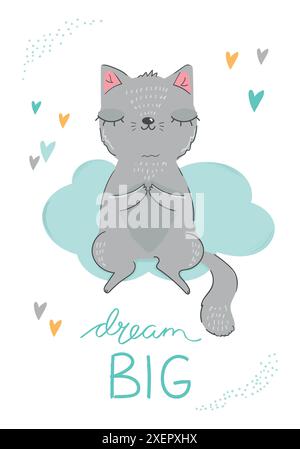 Cute cat sitting on a cloud and dreaming. Dream big hand drawn quote. For baby shower, invitations, greeting cards. Vector illustrations. Stock Vector