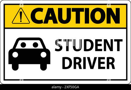 Caution Sign, Student Driver Sign Stock Vector Image &amp; Art - Alamy