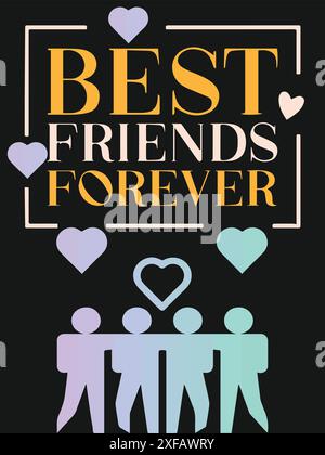 BEST FRIENDS FOREVER. They Are Fun And Celebrate. Illustration is Good For Posters, Girlfriends, Teenagers, or Women. Stock Vector