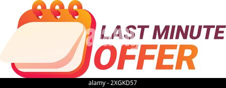 Last minute offer sign with flipping calendar page is announcing special deal Stock Vector