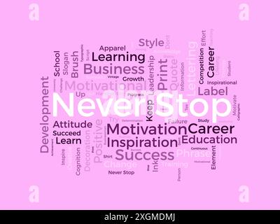 Never Stop wordcloud template. Business concept vector background. Stock Vector