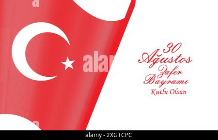 August 30, Turkish national holiday celebration and Ataturk vector illustration. 30 Agustos Zafer Bayramı Kutlu Olsun. Happy August 30 Victory Day. Stock Vector