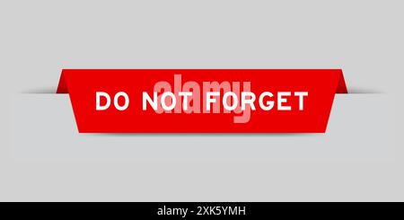 Red color inserted label with word do not forget on gray background Stock Vector