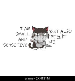Cute angry kitten cartoon with a knife with a funny quote. Vector illustration for tshirt, website, clip art, poster and custom print on demand mercha Stock Vector