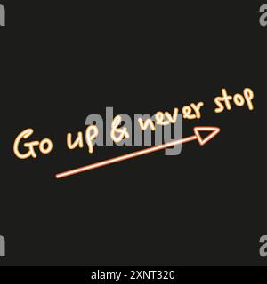 Go up and never stop inspirational motivational quote. Vector illustration Stock Vector