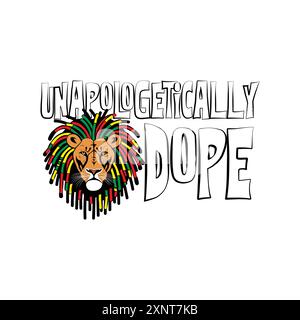 A cool Rastafarian lion with colorful dreadlocks with a funny inspirational motivational quote unapologetically dope. Vector illustration for tshirt, Stock Vector