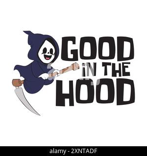 Cute happy grim reaper cartoon riding on its scythe with a funny quote good in the hood. Vector illustration for tshirt print on demand merch Stock Vector