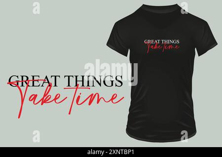 Great things take time. Inspirational motivational quote. Vector illustration for tshirt, website, print, clip art, poster and print on demand merch Stock Vector