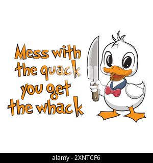 Cute baby duck holding a knife and a quote mess with the quack you get the whack. Funny vector illustration for tshirt print on demand merch Stock Vector